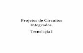 Projetos de Circuitos Integrados. - UNESP: Câmpus de Ilha ... · Etapas do Processo de Fabricação de um Circuito integrado • Preparação do Cristal - o substrato dos circuitos