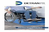 Capa Anuário Estatístico 2013 - DETRAN · Apresentação Há 23 anos, o Departamento de Trânsito do Paraná tem desenvolvido um trabalho de levantamento, organização e divulgação