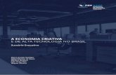 A ECONOMIA CRIATIVA E DE ALTA TECNOLOGIA NO BRASIL …dapp.fgv.br/wp-content/uploads/2016/03/2016-02-17_economia... · potencial que pode ser gerado no mercado de trabalho brasileiro