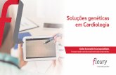 Soluções genéticas em Cardiologia - fleury.com.br · Testes genéticos disponíveis no Fleury para doenças cardíacas hereditárias Painel genético para cardiomiopatias hereditárias
