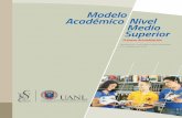 UANL 2012-2020 Modelo del Nivel Académico NivelMedio ... · La instrumentación del Modelo Educativo de la UANL, a través del Modelo Académico de cada nivel, requiere cambios significativos