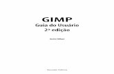 GIMP - s3.novatec.com.br · 20 GIMP Guia do Usuário Por possuir seu código-fonte aberto e coberto pela licença pública (GPL – “General Public Licence”), o GIMP permite que