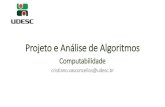 Projeto e Análise de Algoritmos - UDESC - CCT · Kurt Friedrich Gödel (1938-1978) Teorema da Incompletude de Gödel (1928) (Definição informal) Qualquer sistema formal capaz de