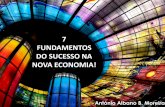 7 FUNDAMENTOS DO SUCESSO NA NOVA ECONOMIA!antonioabmoreira.com.br/wordpress/wp-content/uploads/2017/06/7... · A quem se destina 4 7 fundamentos do sucesso na Nova Economia Se você