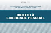 Direito à Liberdade Pessoal - Página Inicial - Portal CNJ · Jurisprudência da Corte Interamericana de Direitos Humanos - 2014 Direito à Liberdade Pessoal Brasília 2016 1ª Edição
