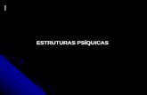 ESTRUTURAS PSÍQUICAS - Professorprofessor.pucgoias.edu.br/SiteDocente/admin/arquivosUpload/8941... · sobre as quais se estabelece o funcionamento ... todos os membros do contexto