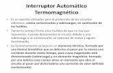 Interruptor Automático Termomagnéticodea.unsj.edu.ar/ihospitalarias/Interruptor Termomagnético.pdf · Interruptor Automático Termomagnético • Es un aparato utilizados para