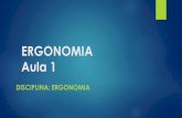 ERGONOMIA Aula 1 - mdm.claretiano.edu.brmdm.claretiano.edu.br/.../sites/47/2017/03/ERGONOMIA-AULA-PRATICA.pdf · Aula 1 DISCIPLINA: ERGONOMIA . ... Associação Internacional de Ergonomia