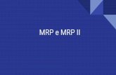 MRP e MRP II - edisciplinas.usp.br · O sistema MRP II ( aprimoramento do MRP) contempla a integração de todos os aspectos do processo de fabricação, incluindo a relação entre