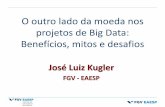 O outro lado da moeda nos projetos de Big Data: Benefícios ...§ão Jose... · Forte, ágil e veloz Generalista Caçador, extrativista, pescador, agricultor… Relativamente fraco