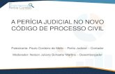 A PERÍCIA JUDICIAL NO NOVO CÓDIGO DE PROCESSO … · Principais aspectos sobre a perícia no Novo Código de Processo Civil (comparativo): - Honorários periciais; - A escolha do