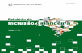 Relatório de Inclusão Financeira divulgado pelo Banco ... · Apresentação Relatório de Inclusão Financeira 3 Em 2011, o Banco Central do Brasil (BCB) comemora dez anos de realização