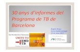 30 anys d’informes del Programa de TB de Barcelona · A todas las personas que contribuyen a la vigilancia y el control de la TB en la ciudad y colaboran con el Programa, incluyendo
