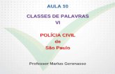AULA 10 CLASSES DE PALAVRAS VI POLÍCIA CIVIL de São …docs.aprovaconcursos.com.br/.../17111/...2013_lingua_portuguesa_10.pdf · Se ele fizer isso, ficarei feliz. ... por favor.