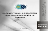 CERTIFICACI N LAMPARAS 2012-DIC.doc) - iac.es · Se enviará a esta Oficina copia oficializada del Certificado de Acreditación y Anexo con los datos mencionados. Con dicha información