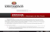 DENGUE - prefeitura.sp.gov.br · de dengue é indicado de acordo com a situação epidemiológica de cada área ... da reação em cadeia da polimerase (RT-PCR) -– amostras coletadas