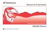 Manual do Proprietário©ns por escolher uma motocicleta Honda. Quando você adquire uma Honda, automaticamente passa a fazer parte de uma família de clientes satisfeitos, ou seja,