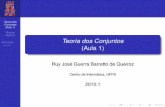 Teoria dos Conjuntos (Aula 1)ruy/conjuntos/aula1.pdf · Teoria dos Conjuntos (Aula 1) Ruy de Queiroz Motivac¸ao˜ Operac¸˜oes Teoria dos Conjuntos (Aula 1) Ruy Jose Guerra Barretto