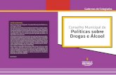 Políticas sobre Drogas e Álcool - Instituto Paulo Freire · Psicossocial (C aps), marco do reconhecimento de que o consumo de drogas e álcool é questão de saúde pública e requer