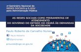 AS REDES SOCIAIS COMO FERRAMENTAS DE …redes.wegov.net.br/wp-content/uploads/2013/07/5-Paulo-Nunes.pdf · dinheiro público seja aplicado para atender as ... •Com a participação