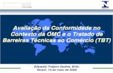 Avaliação da Conformidade no Contexto da OMC e o Tratado ...inmetro.gov.br/qualidade/iaac/pdf/contexto-comercio.pdf · produtos (Sistema Harmonizado) Sempre que há uma nova notificação,