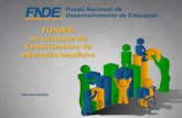 FUNDEB no contexto do financiamento da educação brasileira · Responsabilidades, Recursos e Gestão no cômputo do financiamento da educação pública 18% Impostos + QF-SE 25%