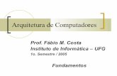Arquitetura de Computadores - UFGinf.ufg.br/~fmc/arqcomp/Fundamentos1.pdf · Análise do desempenho de computadores. Princípios do funcionamento de computadores Estrutura e função