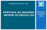 Portugal na segunda metade do século XIXalfarrabio.di.uminho.pt/teresiano/div/docum/6_hgp_portugal_na... · DESENVOLVIMENTO DOS MEIOS DE TRANSPORTE E DAS VIAS DE COMUNICAÇÃO: Maior