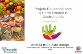 Projeto Educando com a Horta Escolar e Gastronomia · meio ambiente Alimentação saudável Incentivo ao maior consumo de alimentos frescos, naturais . Promoção ... MAS NÃO SÓ.