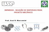 SMM0333 - SELEÇÃO DE MATERIAIS PARA PROJETO … 5 .pdf · do material do qual ele será fabricado, do tamanho, da forma e precisão e do número de peças a ser produzido. Enfim,