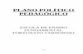 PLANO POLÍTICO PEDAGÓGICO - fortunato.pbworks.comfortunato.pbworks.com/f/PPP+2010.pdf · JUSTIFICATIVA O Projeto Político Pedagógico torna-se fundamental para a escola por ser
