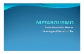 bioquimica fisio1 02 - profbio.com.br · Regulação da pressão arterial Contração muscular Etc. Metabolismo Divisões do metabolismo: ... Produção de metabólitos a partir da
