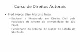 Prof. Heros Elier Martins Neto - sisemsp.org.br · O que são Direitos Autorais ... –I - os textos de obras literárias, ... ao alienar o objeto em que ela se materializa, ...