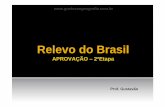 Relevo do Brasil - rodrigoeducar.files.wordpress.com · relevo, mais desbastado pela erosão do que à montante, apresenta pequeno gradiente topográfico; em conseqüência, a energia