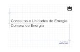 Conceitos de Energia - A Ciência em Si · Conceitos e Unidades de Energia ... • Durante uma interacção entre um sistema e o seu exterior, a quantidade de energia ganha pelo ...