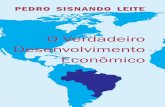 O Verdadeiro Desenvolvimento Econômico · Para José Nicácio de Oliveira, amigo fraterno, colega do Banco do Nordeste do Brasil e sábio conselheiro de muitos estudos que realizei