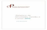 Relatório de Atividades, Gestão e Contas · Conselho das Finanças Públicas Relatório de Atividades, Gestão e Contas — 2015 5 PRIMEIRA PARTE ⁞ A atividade do CFP em 2015