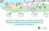 Guia para a implantação da Política Nacional de Resíduos … · 2014-09-09 · 21 Boas Práticas no Brasil 34 Experiências bem sucedidas pelo mundo ... passo a ser dado em termos