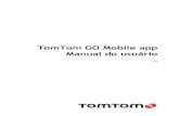 TomTom GO Mobile app - download.tomtom.comdownload.tomtom.com/open/manuals/GO_Mobile_app_for_Android/refman/... · 8 Como iniciar o aplicativo IR Toque neste botão do equipamento