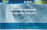 CONTROLE INTERNO NA GESTÃO PÚBLICA - cge.pi.gov.br · Sistema de Controle Interno - SCI Conjunto de órgãos, setores, departamentos da Administração, interligados, buscando o
