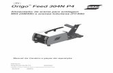 PT Origo Feed 304N P4 - ESAB Brasil - Máquinas e ... · MIG (GMAW) e arames tubulares ... Permite selecionar o modo de comando do gatilho da tocha de solda. ... MXL 270 MXL 400 REFERÊNCIA