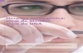 Herança monogênica: além de Mendel, além do DNA · reversíveis do DNA e da estrutura da croma-tina (KLUG et al. 2013). Realmente, não é possível predizer comple-tamente o