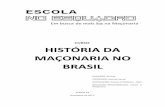 CURSO: HISTÓRIA DA MAÇONARIA NO BRASIL · A primeira Obediência Maçônica do Brasil e a primeira Proibição da Maçonaria Retornando nossos olhos ao Nordeste, mesmo com a dissolução
