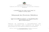 Manual de Perícia Médica (procedimentos e legislação ... · Manual de instruções e procedimentos dos serviços prestados pela Gerência de Saúde e Prevenção aos Servidores