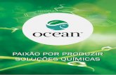 PAIXÃO POR PRODUZIR SOLUÇÕES QUÍMICAS - Oceanoceanbra.com/docs/Catalogo_Completo_2017.pdf · DESENVOLVIMENTO DE PRODUTOS Adequamos os produtos ás necessidades do processo produtivo