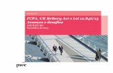 FCPA, UK Bribery Act e Lei 12.846/13 Avanços e desafios · PwC (DC0) Informação Pública FCPA, OCDE, UK Bribery Act e Lei 12.846/13 1997 - OCDE elaborou a “Convenção sobre