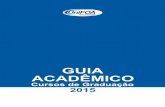 Guia Acadêmico 2015 ATUALIZADO 05-01 - foa.org.br · ACADÊMICO GUIA Cursos de Graduação. 2 Caros(as) Aluno(as), ... intenção de galgar mais um degrau acadêmico, mas é fundamental