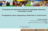 II Simpósio de Segurança Alimentar Qualidade Alimentar ... · tecnologia e saúde Programas para segurança alimentar e nutricional Onaur Ruano ... O Programa de Acesso à Água