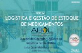 O papel do Operador Logístico na Indústria Farmacêuticaabolbrasil.org.br/pdf/Forum-de-Logistica-e-Gestao-de-Estoque-de... · Unitização e desunitização. 3. Fracionamento, consolidação