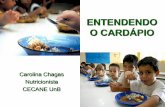 ENTENDENDO O CARDÁPIO - CECANE UnB · alimentação da criança e do adolescente pelo fato de ... supervisão e avaliação na área de alimentação e nutrição. ... Teste de aceitabilidade